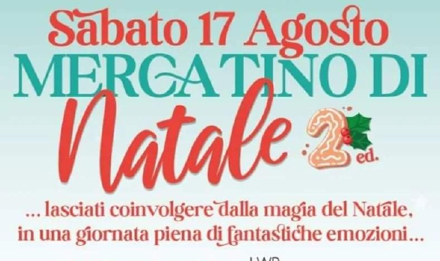 La locandina che presenta i “Mercatini di Natale” del 17 agosto