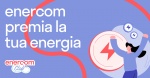Enercom lancia Enercom Club, il programma fedeltà che crea valore per l’ambiente e la comunità 3