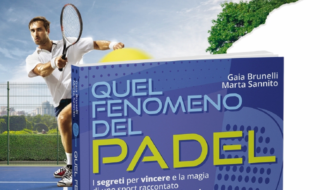 Tutti i segreti del padel spiegati da chi se ne intende
